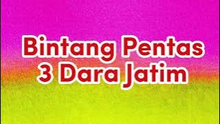 Bintang Pentas - 3 Dara Jatim (Video lirik)