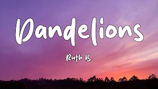 Ruth B. - Dandelions (Lyrics)