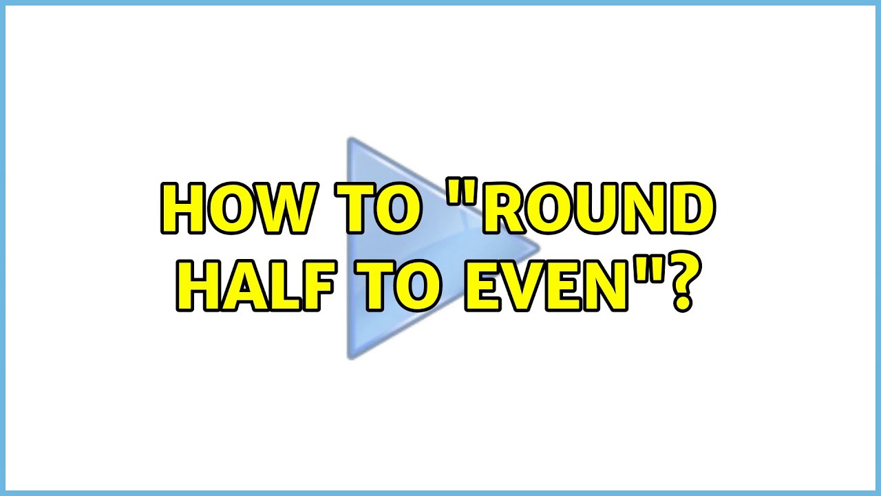 Half Even Rounding Example How to