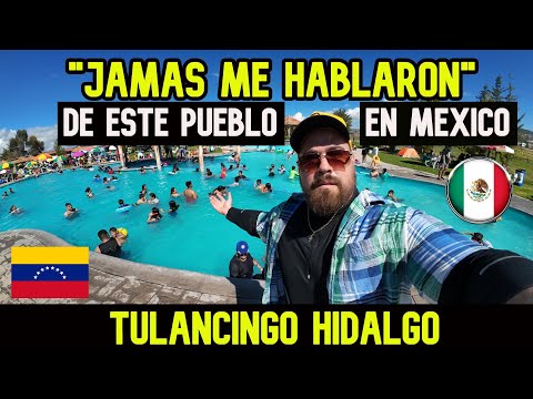 Hasta Un PUEBLO en MEXICO es MEJOR Que VENEZUELA ? 🇻🇪| TULANCINGO HIDALGO 🇲🇽