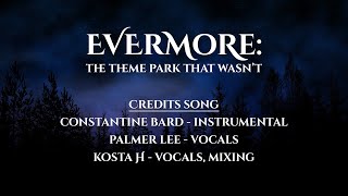 Evermore: The Theme Park That Wasn't  - Credits Song with Lyrics