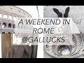 A weekend in Rome | Gallucks