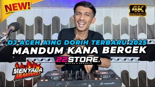 DJ ACEH 2025 VIRAL TIKTOK FULL BASS || MANDUM KANA BERGEK