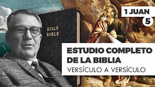 ESTUDIO COMPLETO DE LA BIBLIA 1 JUAN 5 EPISODIO