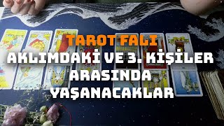 AKLIMDAKİ VE 3. KİŞİLER ARASINDA YAŞANACAKLAR  TAROT FALI #tarotfalı #ilişkimdekidurum #tarot