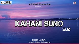 Kahani Suno 2.0 | A.I Music Production | ADITYA.INGLE