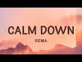 Rema - Calm Down Lyrics