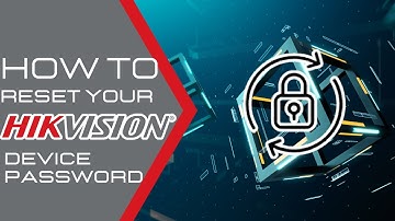 How to Reset your Hikvision Device