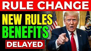 New Rules That Could Delay Your Social Security Benefits