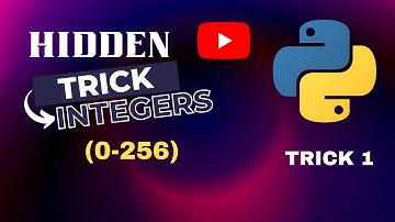 Python Hidden Trick of Integers from 0-256.
