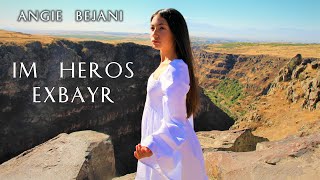 ANGIE BEJANI - IM HEROS EXBAYR / ԻՄ ՀԵՐՈՍ ԵՂԲԱՅՐ (Official Video Music 2021)