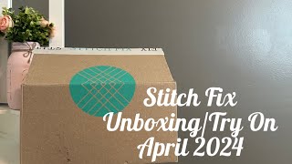 Stitch Fix Unboxing/Try On April 2024 (Casual Spring Items!!🥰❤️PLUS $25 Referral Link👍🏻)