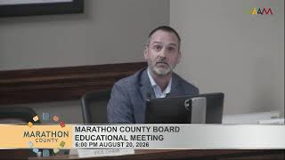 Marathon County Board Educational Meeting Pt.2 - 8/20/26