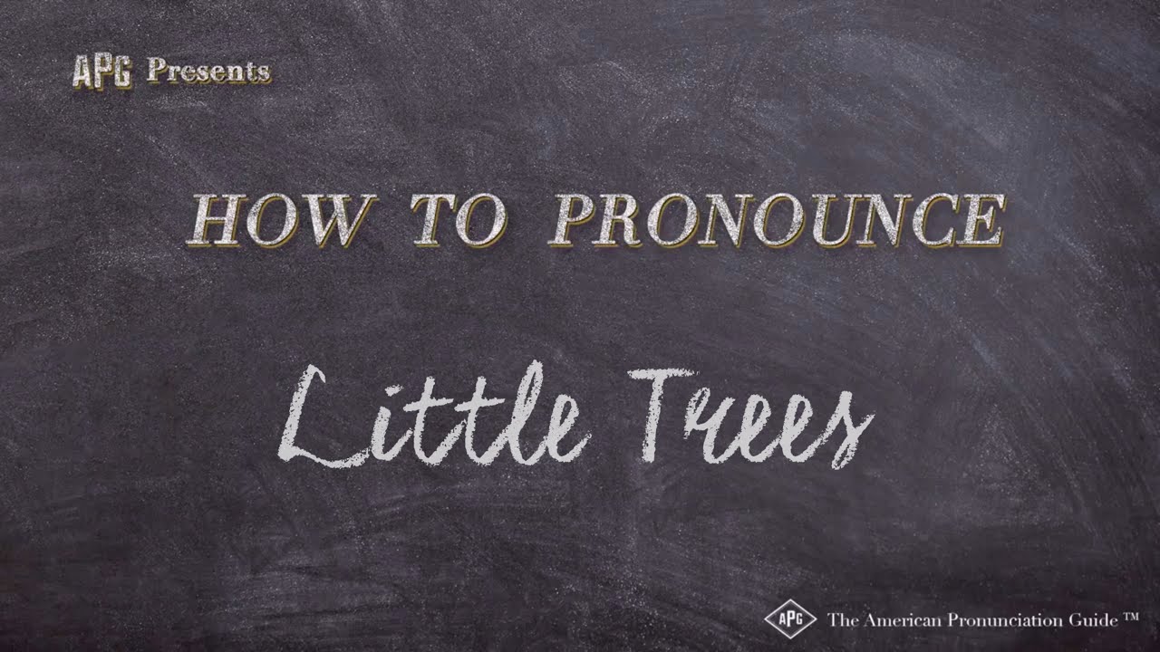 How To Pronounce Little Trees Real Life Examples YouTube