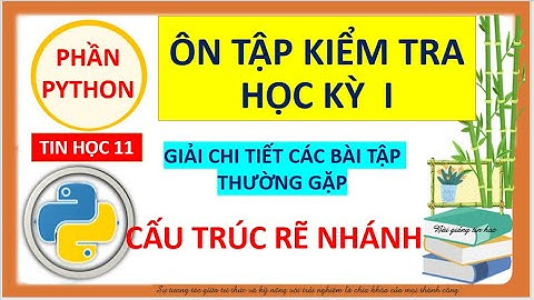 Bài tập ôn tập kiểm tra học kỳ tin học 11 python sách kết nối #python #tinhoc11 #kntt