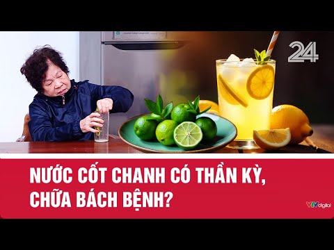 Nước cốt chanh có thần kỳ, chữa bách bệnh? | VTV24
