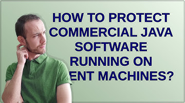 Security: How to Protect Commercial Java Software Running on Client Machines?