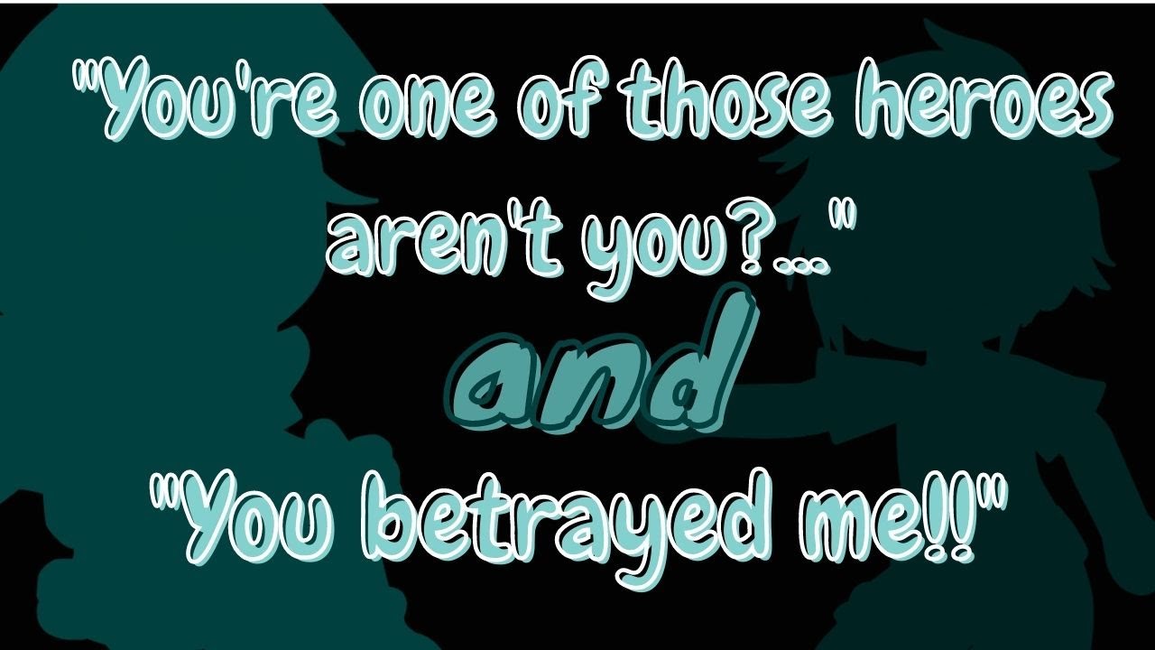 "You're one of those heroes aren't you" & "You betrayed me" {{Deku