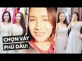 Cùng mình chọn váy phù dâu!