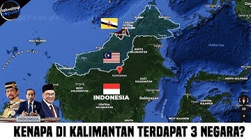 SIAPA SEBENARNYA PEMILIK PULAU KALIMANTAN? Ini Alasan Kenapa Terdapat 3 Negara di Pualau  Kalimantan
