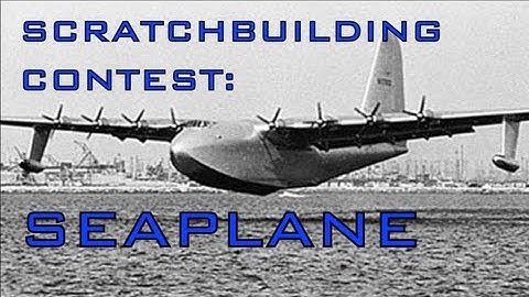 SEAPLANE SCRATCHBUILDING CONTEST $200 in prizes