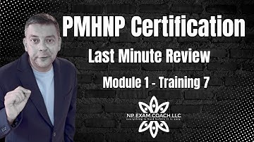 PMHNP Review Course | PMHNP Certification Prep | Last Minute Review | Module 1 Training 7