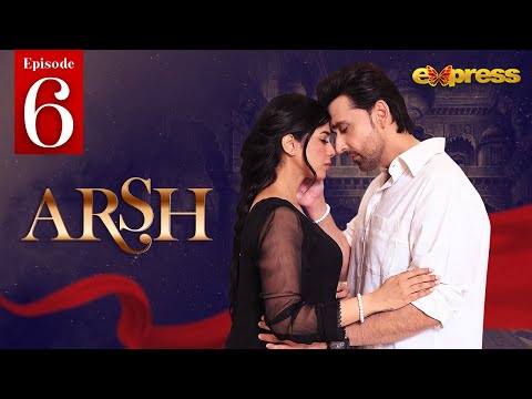 Arsh — Episode 6