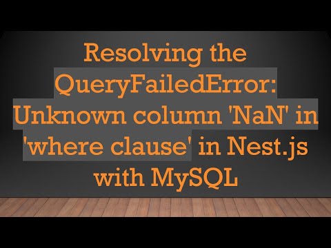 Resolving the QueryFailedError: Unknown column 'NaN' in 'where clause' in Nest.js with MySQL
