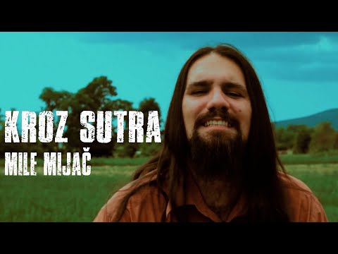 Mile Mijač - Kroz sutra (Official Video)
