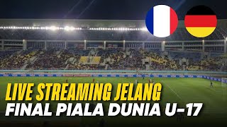 Live Streaming Jelang Final Piala Dunia U17 | Jerman U17 vs Prancis U17