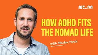 Why ADHD Minds Thrive as Digital Nomads | Marko Ferek's Story @Nomad-Magazine