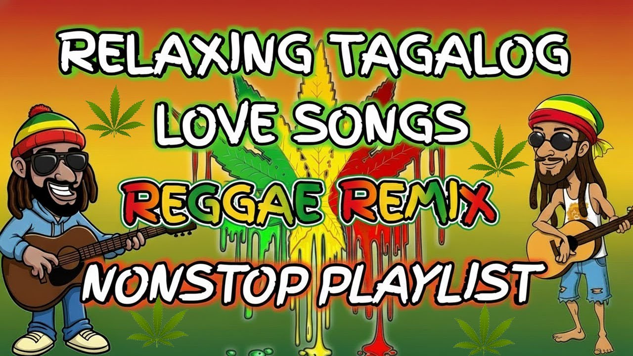 RELAXING TAGALOG LOVE SONGS || REGGAE REMIX || NONSTOP PLAYLIST