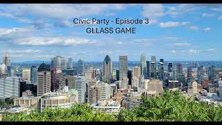 Deep Dive: Civic Party Episode 3: GLLASS GAME