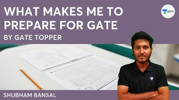 What Makes Me To Prepare For Gate I By Gate Top Ranker | Shubham Bansal