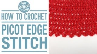 How to Crochet the Picot Edge Stitch How to Crochet the Picot Edge Stitch
