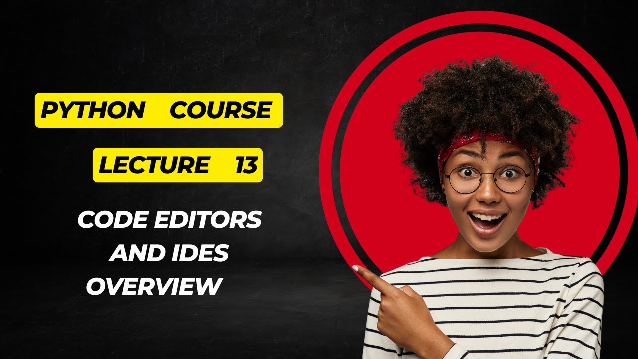 Lecture 13 Code editors and IDEs overview - YouTube