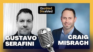 Craig Misrash | Enabled Disabled Podcast with Gustavo Serafini disability podcast enableddisable