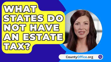What States Do Not Have An Estate Tax? - CountyOffice.org