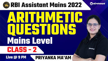 RBI Assistant Mains 2022 | Mains Level Arithmetic Questions | Class - 2 | Priyanka Ma