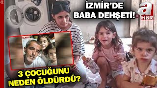 Türkiyenin Konuştuğu O Korkunç Olay Baba Vesim Şimşek 3 Çocuğunu Neden Öldürdü? A Haber