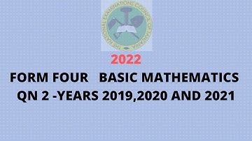 BASIC MATHEMATICS  FORM FOUR NECTA 2021, 2020, 2019 QN 2