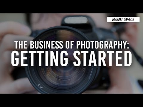 The Business of Photography, Part 1: Getting Started | B&H Event Space