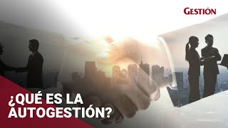 ¿Qué Es La Autogestión? ¿Qué Es La Autogestión?