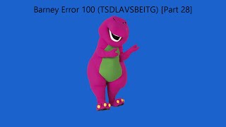 Barney Error 100 (TSDLAVSBEITG) [Part 28]
