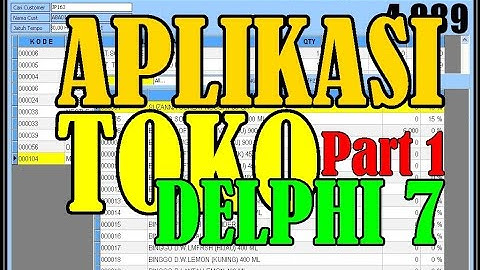 Tutorial : Membuat Aplikasi Toko | Penjualan Dengan Delphi 7 #Part1
