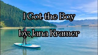 Jana Kramer | I Got the Boy | Lyric Video