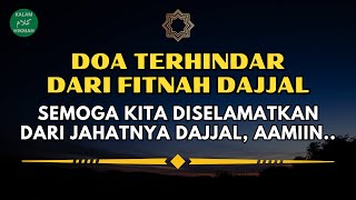 Dari Rasulullah !! Doa Terhindar Dari Fitnah Dajjal
