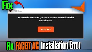How To Solve FACEIT AC Restart Computer Prompt Quickly ⚡🖥️