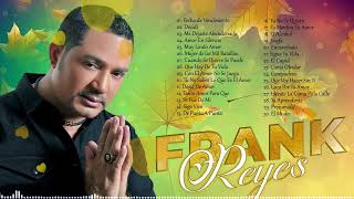 Frank Reyes Mix De Sus Mejores Éxitos - Las Grandes Canciones en Bachata de Frank Reyes
