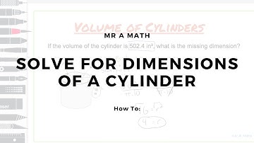 Solve for Missing Dimensions: Cylinder | Geometry | Mr A Math